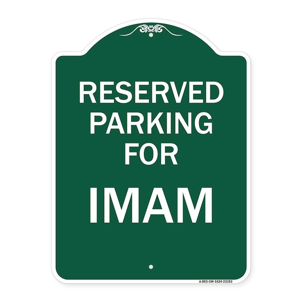 Signmission Designer Series Parking Reserved for Imam, Green & White Aluminum Sign, 18" x 24", GW-1824-23383 A-DES-GW-1824-23383 - main